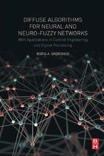 Diffuse Algorithms for Neural and Neuro-Fuzzy Networks : With Applications in Control Engineering and Signal Processing - Skorohod