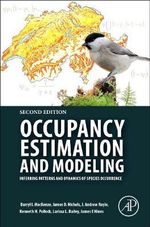 Occupancy Estimation and Modeling : Inferring Patterns and Dynamics of Species Occurrence - MacKenzie