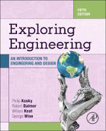Exploring Engineering : An Introduction to Engineering and Design - Wise