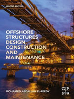 Offshore Structures : Design, Construction and Maintenance - Mohamed A. El-Reedy
