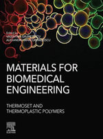 Materials for Biomedical Engineering : Thermoset and Thermoplastic Polymers - Valentina Grumezescu