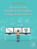 Data Processing Handbook for Complex Biological Data Sources - Gauri Misra