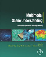 Multimodal Scene Understanding : Algorithms, Applications and Deep Learning - Michael Ying Yang