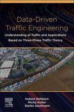 Data-Driven Traffic Engineering : Understanding of Traffic and Applications Based on Three-Phase Traffic Theory - Hubert Rehborn