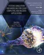 Systems Simulation and Modeling for Cloud Computing and Big Data Applications : Advances in ubiquitous sensing applications for healthcare - Dinesh Peter