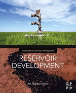Reservoir Development : Sustainable Oil and Gas Development Series - M. Rafiqul Islam