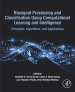 Biosignal Processing and Classification Using Computational Learning and Intelligence : Principles, Algorithms, and Applications - Alejandro A. Torres-García