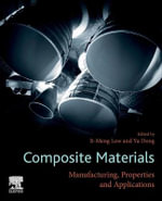 Composite Materials : Manufacturing, Properties and Applications - Dong