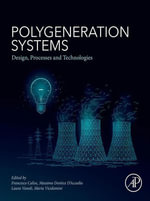 Polygeneration Systems : Design, Processes and Technologies - Francesco Calise