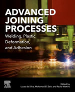 Advanced Joining Processes : Welding, Plastic Deformation, and Adhesion - Lucas F. M. da Silva