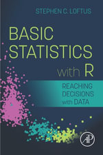 Basic Statistics with R : Reaching Decisions with Data - Stephen C. Loftus