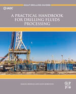 A Practical Handbook for Drilling Fluids Processing : Gulf Drilling Guides - Samuel Bridges