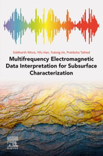 Multifrequency Electromagnetic Data Interpretation for Subsurface Characterization - Siddharth Misra