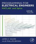 Programming for Electrical Engineers : MATLAB & Spice - Squire