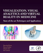 Visualization, Visual Analytics and Virtual Reality in Medicine : State-of-the-art Techniques and Applications - Bernhard  Preim