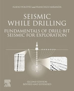 Seismic While Drilling : Fundamentals of Drill-Bit Seismic for Exploration - F.B Poletto