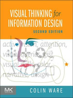 Visual Thinking for Information Design - Colin Ware