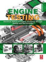 Engine Testing : Electrical, Hybrid, IC Engine and Power Storage Testing and Test Facilities - A. J. Martyr