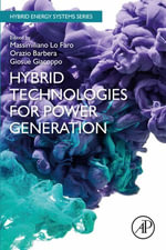 Hybrid Technologies for Power Generation : Hybrid Energy Systems - Massimiliano Lo Faro
