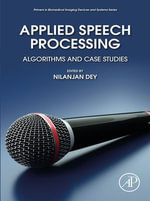 Applied Speech Processing : Algorithms and Case Studies - Nilanjan Dey