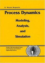 Process Dynamics : Modeling, Analysis and Simulation - B.Wayne Bequette