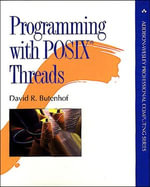 Programming with POSIX Threads : Addison-Wesley Professional Computing Series - David R. Butenhof