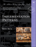 Implementation Patterns : Addison-Wesley Signature Series (Beck) - Kent Beck