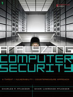 Analyzing Computer Security : A Threat / Vulnerability / Countermeasure Approach - Charles P. Pfleeger