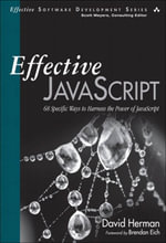 Effective JavaScript : 68 Specific Ways to Harness the Power of JavaScript - David Herman