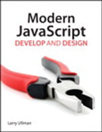 Modern JavaScript : Develop and Design - Larry Ullman