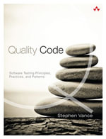 Quality Code : Software Testing Principles, Practices, and Patterns - Stephen Vance