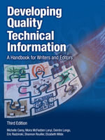Developing Quality Technical Information : A Handbook for Writers and Editors - Michelle Carey