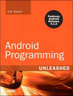 Android Programming Unleashed : Unleashed - B.M. Harwani