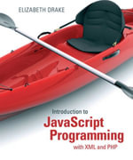 Introduction to JavaScript Programming with XML and PHP - Elizabeth Drake