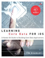 Learning Core Data for iOS : A Hands-On Guide to Building Core Data Applications - Tim Roadley
