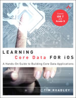 Learning Core Data for iOS : A Hands-On Guide to Building Core Data Applications - Tim Roadley