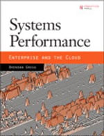 Systems Performance : Enterprise and the Cloud - Brendan Gregg