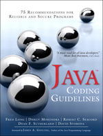 Java Coding Guidelines : 75 Recommendations for Reliable and Secure Programs - Fred Long