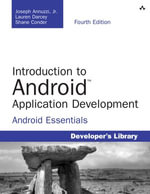 Introduction to Android Application Development : Android Essentials - Joseph Annuzzi Jr.