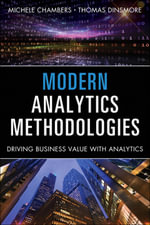 Modern Analytics Methodologies : Driving Business Value with Analytics - Michele Chambers