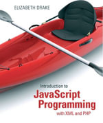 Introduction to JavaScript Programming with XML and PHP - Elizabeth Drake