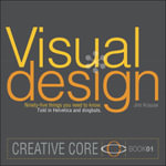 Visual Design : Ninety-five things you need to know. Told in Helvetica and Dingbats. - Jim Krause