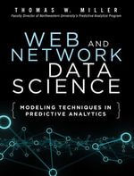 Web and Network Data Science : Modeling Techniques in Predictive Analytics - Thomas Miller