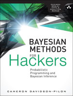 Bayesian Methods for Hackers : Probabilistic Programming and Bayesian Inference - Cameron Davidson-Pilon