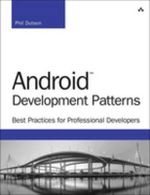 Android Development Patterns : Best Practices for Professional Developers - Phil Dutson
