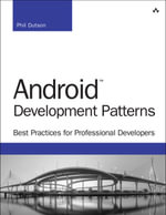 Android Development Patterns : Best Practices for Professional Developers - Phil Dutson