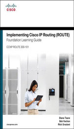 Implementing Cisco IP Routing (ROUTE) Foundation Learning Guide : (CCNP ROUTE 300-101) - Diane Teare