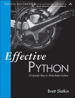 Effective Python : 59 Specific Ways to Write Better Python - Brett Slatkin