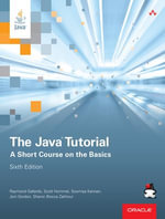 Java Tutorial, The : A Short Course on the Basics - Raymond Gallardo