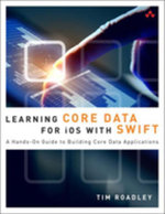 Learning Core Data for iOS with Swift : A Hands-On Guide to Building Core Data Applications - Tim Roadley